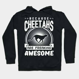 Cheetahs Are Freaking Awesome Hoodie